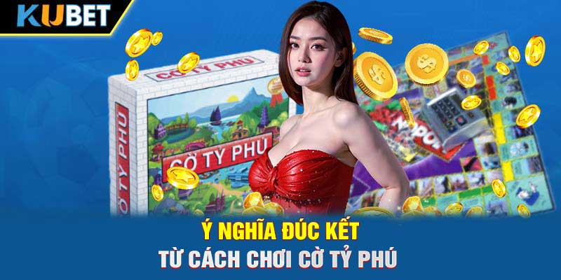 Ý nghĩa đúc kết từ cách chơi cờ tỷ phú